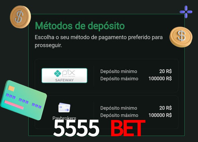 O cassino 5555 bet oferece uma grande variedade de métodos de pagamento